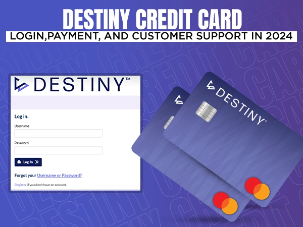 Destiny Credit Card Login, Payment, and Customer Support in 2024