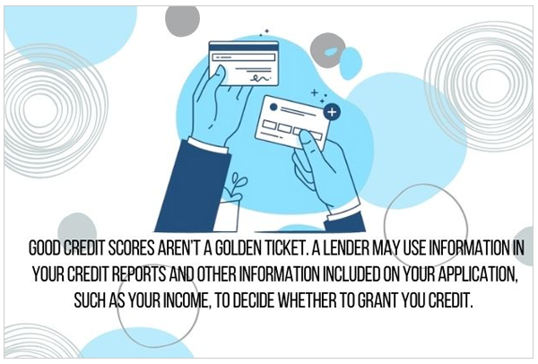 Good credit scores aren’t a golden ticket