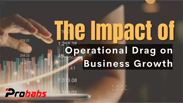 The Impact of Operational Drag on Business Growth