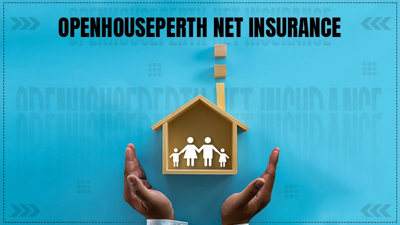 openhouseperth net insurance